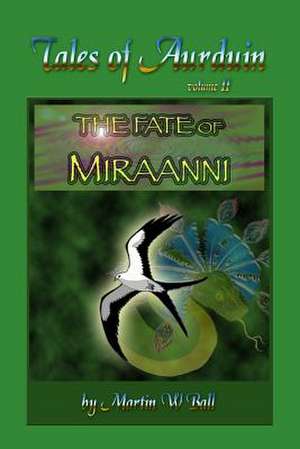 The Fate of Miraanni de Martin W. Ball