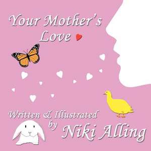 Your Mother's Love de Niki Alling