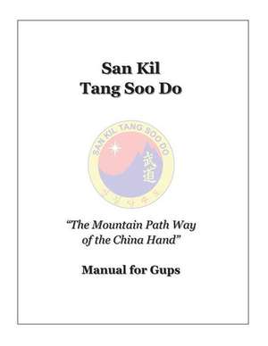 San Kil Tang Soo Do Manual for Gup de Kjn David L. Sgro