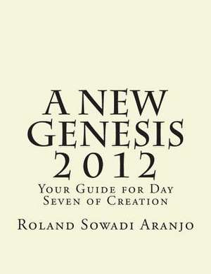 A New Genesis 2012 de Roland Sowadi Aranjo