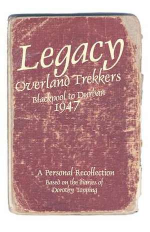 Legacy - Overland Trekkers 1947 de Irene M. Topping