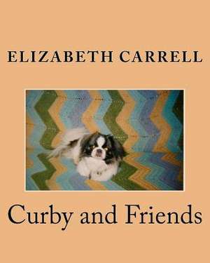 Curby and Friends de Elizabeth Carrell