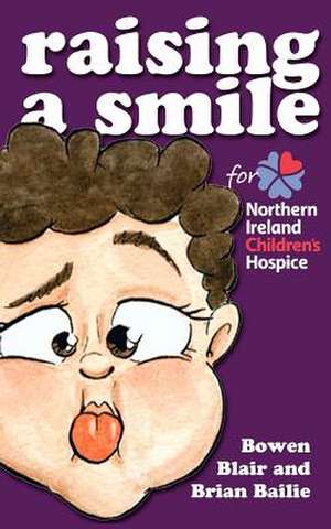 Raising a Smile for Northern Ireland Children's Hospice de MR Brian Bailie