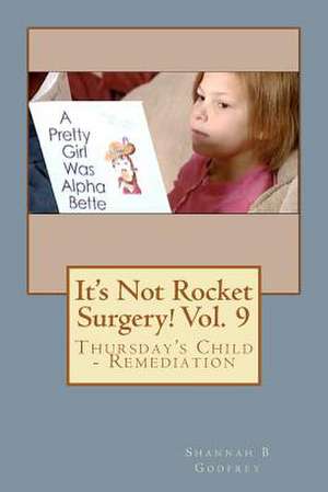 It's Not Rocket Surgery! Vol. 9 de Shannah B. Godfrey