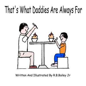 That's What Daddies Are Always for de R. B. Bailey Jr