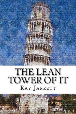 The Lean Tower of It de Ray Jarrett Jr