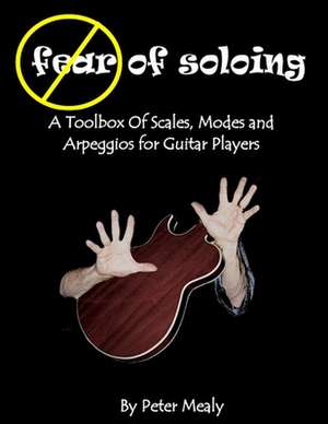 Fear of Soloing de Peter Mealy