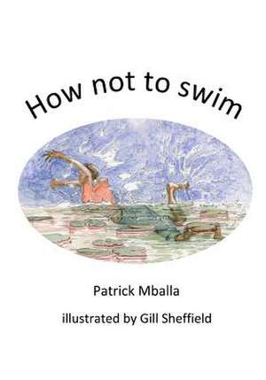 How Not to Swim de Patrick Mballa