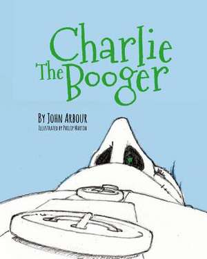 Charlie the Booger de John Arbour