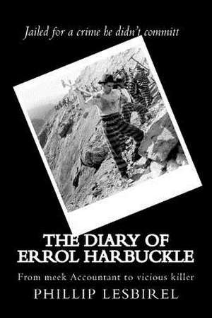 The Diary of Errol Harbuckle de Phillip Lesbirel