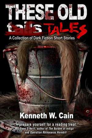 These Old Tales de Kenneth W. Cain