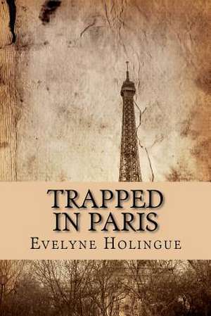 Trapped in Paris de Evelyne Holingue