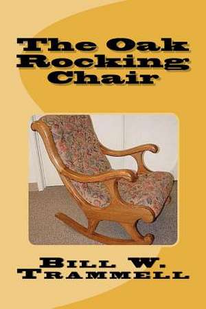 The Oak Rocking Chair de MR Bill W. Trammell