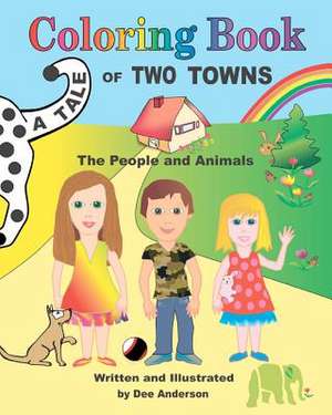 A Tale of Two Towns Coloring Book, the People and Animals de Dee Anderson