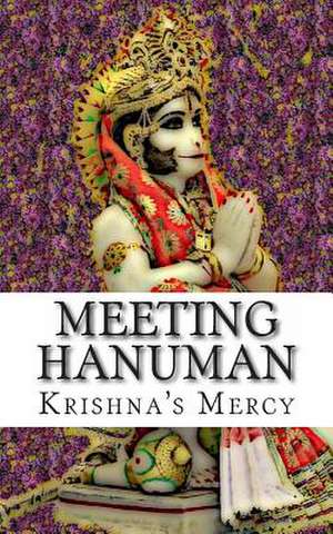 Meeting Hanuman de Krishna's Mercy