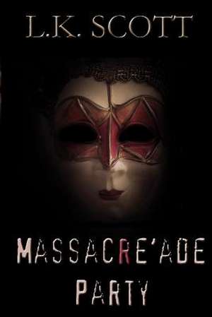 Massacre'ade Party de L. K. Scott