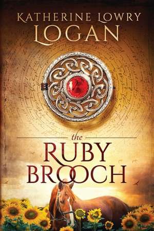 The Ruby Brooch de Katherine Lowry Logan