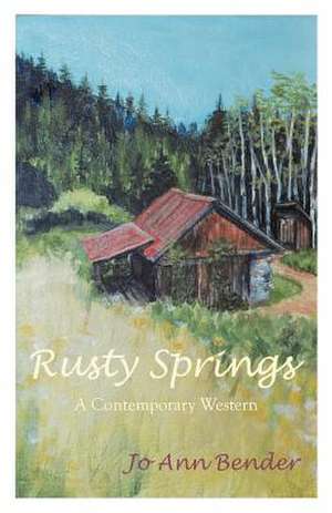 Rusty Springs de Jo Ann Bender