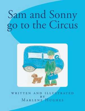 Sam and Sonny Go to the Circus de Marlene D. Hughes