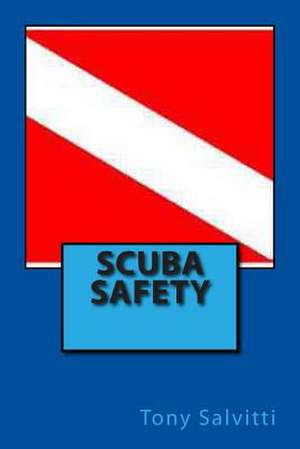 Scuba Safety de Tony Salvitti