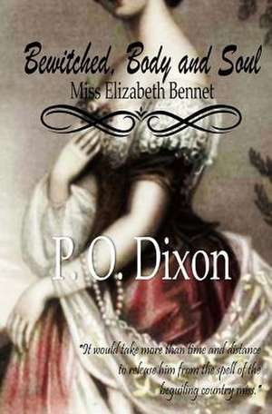 Bewitched, Body and Soul de P. O. Dixon