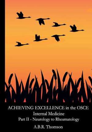 Achieving Excellence in the OSCE - Part Two de A. B. R. Thomson