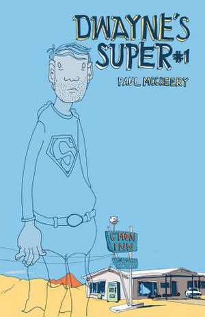 Dwayne's Super Volume One de Paul McCreery