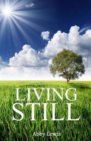 Living Still de Abby Lewis