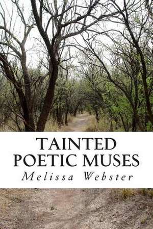 Tainted Poetic Muses de Melissa Webster