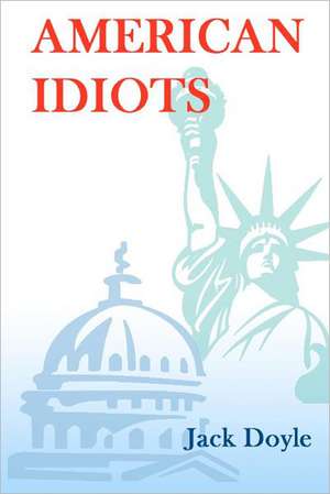 American Idiots: A Practical and Cost Saving Guide for the Estate Executor de MR Jack Doyle