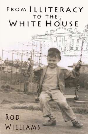 From Illiteracy to the White House de Rod Williams