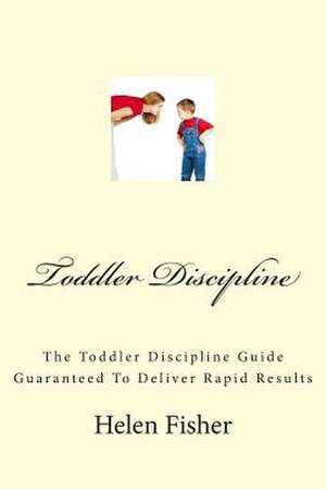 Toddler Discipline de Helen Fisher