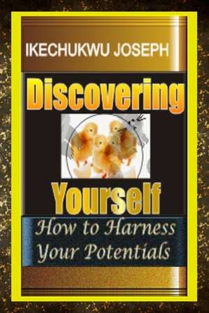 Discovering Yourself de Ikechukwu Joseph