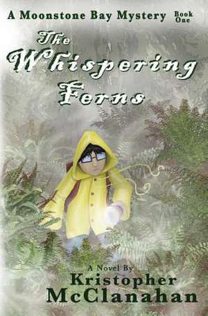 Whispering Ferns de Kristopher McClanahan