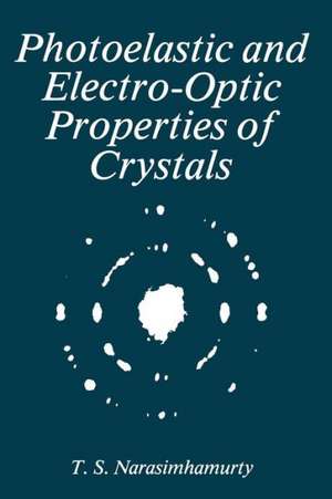 Photoelastic and Electro-Optic Properties of Crystals de T. S. Narasimhamurty