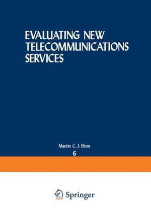 Evaluating New Telecommunications Services de Martin C. J. Elton