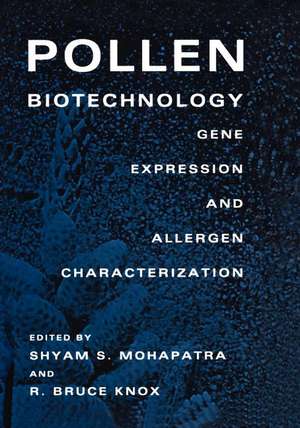 Pollen Biotechnology: Gene Expression and Allergen Characterization de Shyam S. Mohapatra