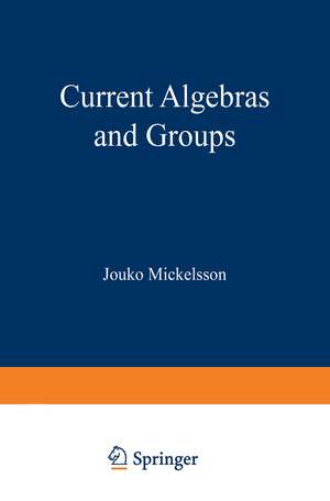 Current Algebras and Groups de Jouko Mickelsson