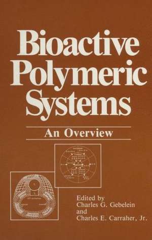 Bioactive Polymeric Systems: An Overview de Charles G. Gebelein