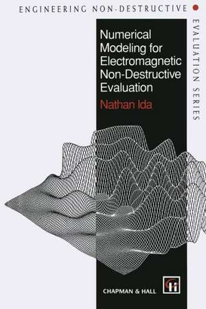 Numerical Modeling for Electromagnetic Non-Destructive Evaluation de N. Ida