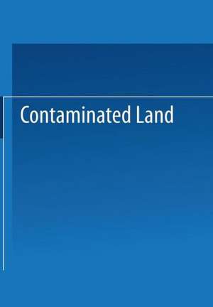 Contaminated Land: Reclamation and Treatment de Michael A. Smith