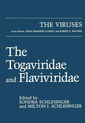 The Togaviridae and Flaviviridae de Sondra Schlesinger