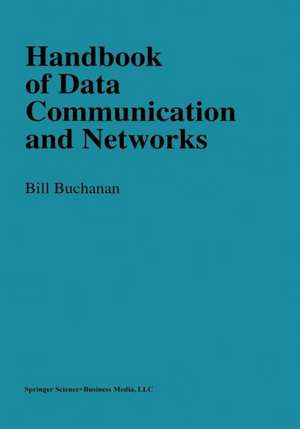 Handbook of Data Communications and Networks de William Buchanan