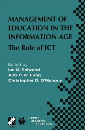 Management of Education in the Information Age: The Role of ICT de Ian D. Selwood