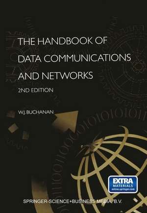 The Handbook of Data Communications and Networks: Volume 1. Volume 2 de B. Buchanan