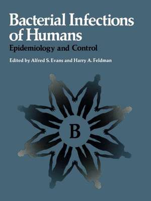 Bacterial Infections of Humans: Epidemiology and Control de Alfred S. Evans