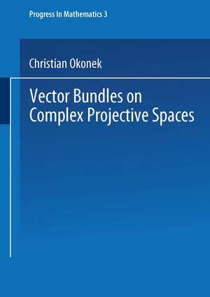 Vector Bundles on Complex Projective Spaces de Christian Okonek