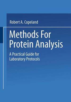 Methods for Protein Analysis: A Practical Guide for Laboratory Protocols de Robert A. Copeland