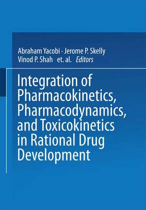 Integration of Pharmacokinetics, Pharmacodynamics, and Toxicokinetics in Rational Drug Development de A. Yacobi