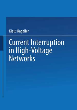 Current Interruption in High-Voltage Networks de Klaus Ragaller